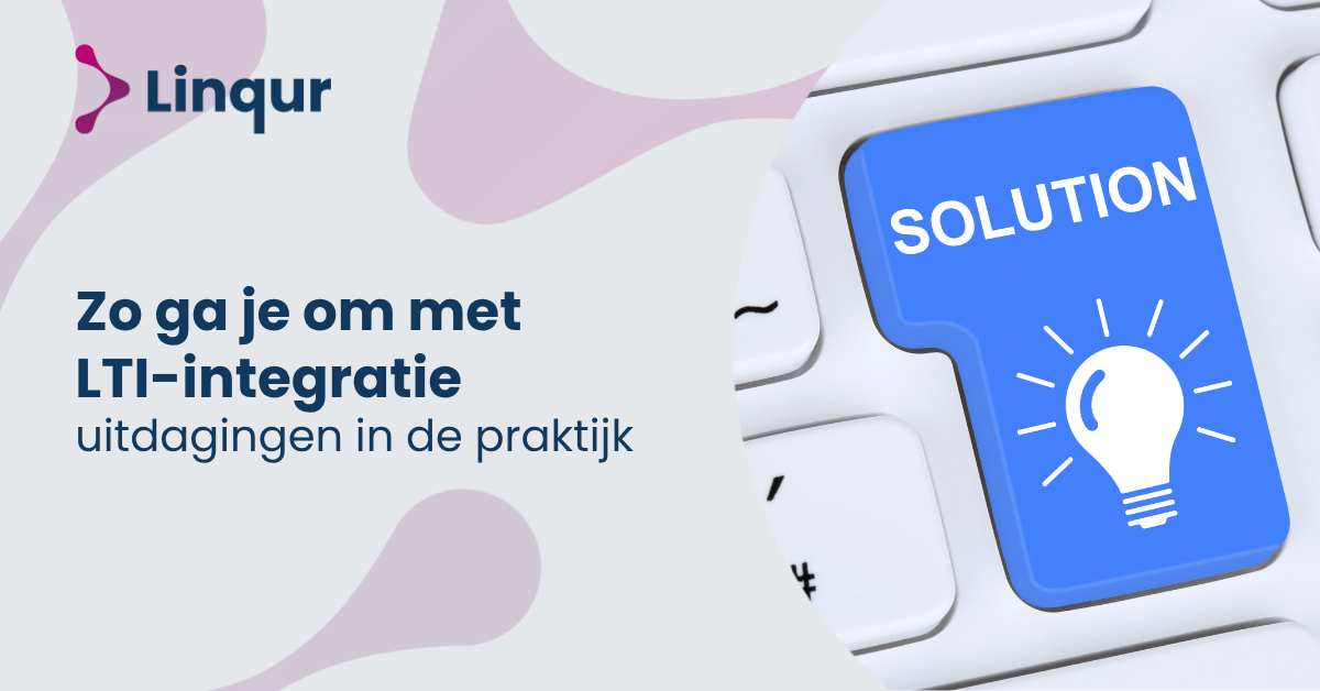 Zo ga je om met LTI-integratie-uitdagingen in de praktijk